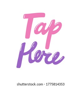 Tap here. Retro card for decorative design. Vector illustration banner, card, postcard. Modern hand drawn font Hand drawn vector illustration. quote calligraphy for decoration design