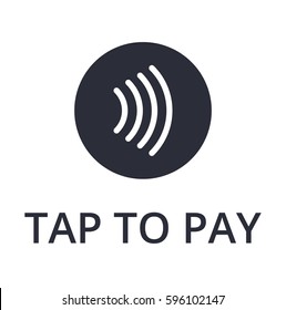 Tap To Pay Concept - Vector Sign. Contactless Payment Icon.