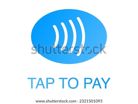 Tap to pay concept - vector sign. Contactless payment icon. Vector illustration.