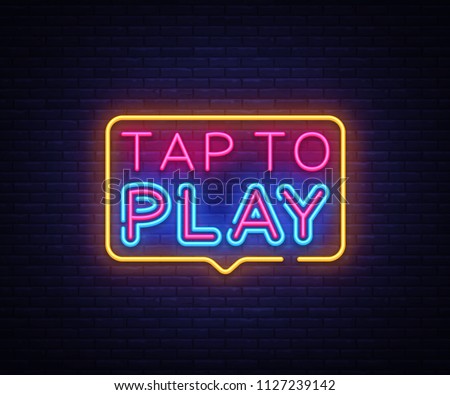Tap to Play sign vector design template. Tap to Play neon logo, light banner design element colorful modern design trend, night bright advertising, bright sign. Vector illustration