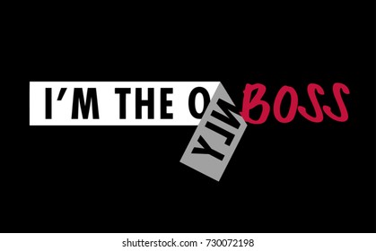 Tape typography with slogan. Lettering ' I'm the only Boss'  Vector Illustration. Apparel Print. t shirt print