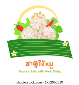  Tapioca Balls with Pork Filling in Thai Language it mean “
 Tapioca Balls with Pork Filling”
