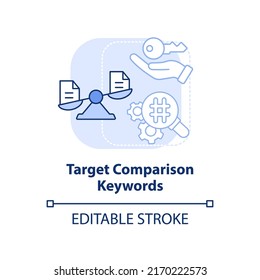 Target comparison keywords light blue concept icon. Advanced SEO technique abstract idea thin line illustration. Isolated outline drawing. Editable stroke. Arial, Myriad Pro-Bold fonts used