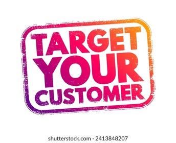 Objetivo para el cliente: un grupo específico de consumidores en el que una empresa apunta a sus productos y servicios, sello de concepto de texto