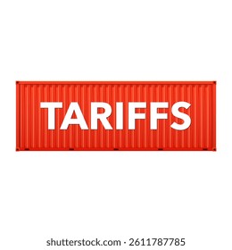 Tariffs word on red container on white background. Illustration vector