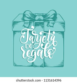 Tarjeta  De Regalo, vector hand lettering. Translation from Spanish to English of phrase Gift Card. Vector calligraphic inscription on drawn gift box background.