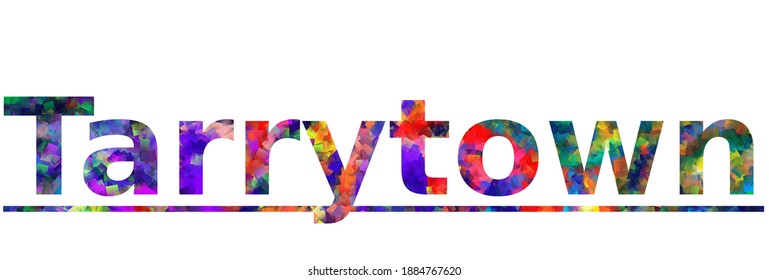 Tarrytown. Colorful typography text banner. Vector the word tarrytown design. Can be used to logo, card, poster, heading and beautiful title