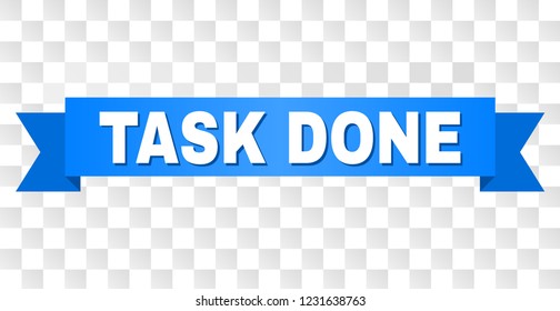 TASK DONE text on a ribbon. Designed with white title and blue stripe. Vector banner with TASK DONE tag on a transparent background.
