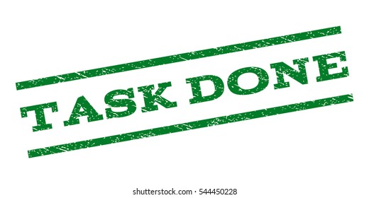 Task Done watermark stamp. Text tag between parallel lines with grunge design style. Rubber seal stamp with unclean texture. Vector green color ink imprint on a white background.