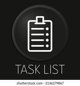 Task list minimal vector line icon on 3D button isolated on black background. Premium Vector.
