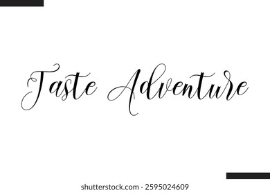 Taste Adventure Text Typography Of Travel Slogan