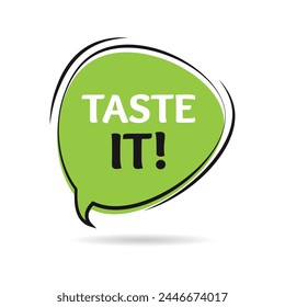 Taste it bubble memo shape vector illustration design.