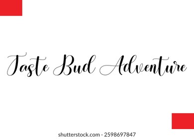 Taste Bud Adventure Modern Typography Text Quote Food Slogan Phrase