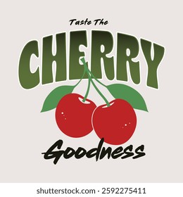 Taste the Cherry Goodness typography illustration slogan for graphic print tees, t-shirts, posters, and stickers.     