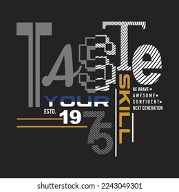taste your skill design typography vector illustration for print
