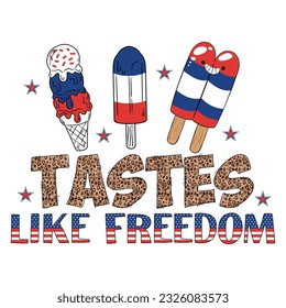 Tastes Like Freedom, 4th Of July, Happy Independence Day, Freedom, Memorial Day