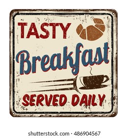 Tasty breakfast vintage rusty metal sign on a white background, vector illustration