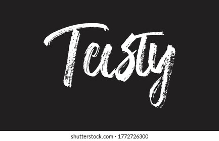tasty Chalk typography vector lettering or Calligraphy phrase isolated on the Black Board