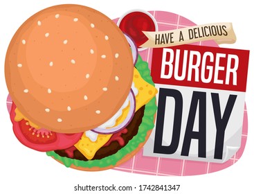 Tasty cheeseburger with tomato, onion, lettuce, sauces and bowl with ketchup, greeting ribbon and calendar over squared sign to celebrate a delicious Burger Day.