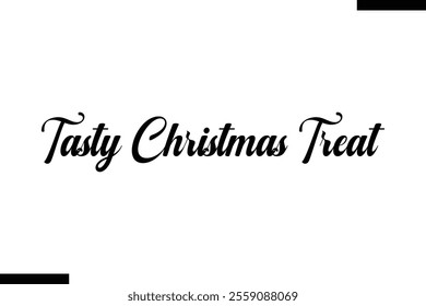 Tasty Christmas Treat Christmas quotes text typography