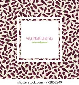 Tasty eggplants. Text frame. Bright vegan card in contrast colors. Ripe aubergines. Copy space. Contrast poster or flyer. Healthy eating. Can be used as seamless pattern.