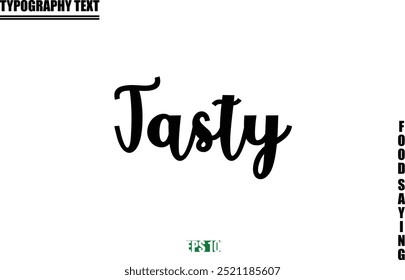 Tasty Food Quote Of Modern Cursive Typography Text 