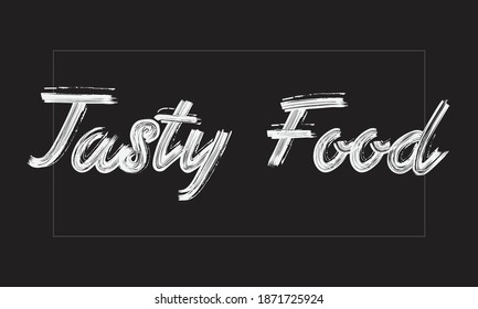 Tasty Food Typography Handwritten modern paint brush lettering words in white text and phrase isolated on the Black background