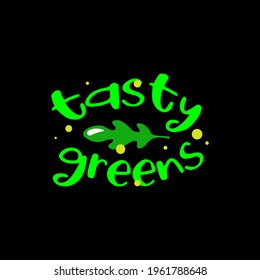 Tasty Green illustration. Leaves on the black background.