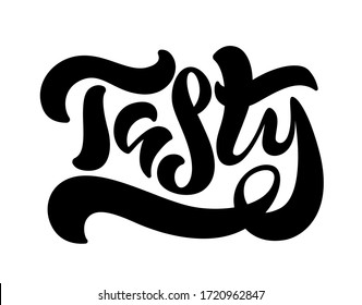Tasty, hand drawn lettering word. Handmade typography. Calligraphy vector sketch with thick brush pen.