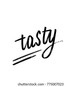 Tasty, handlettering word. Handmade typography. Calligraphy vector sketch with thick brush pen.