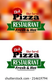 Tasty italian pizza label or banner with text Fresh and Hot , The Best Restaurant.. May use for fast food, cafe and restaurant menu