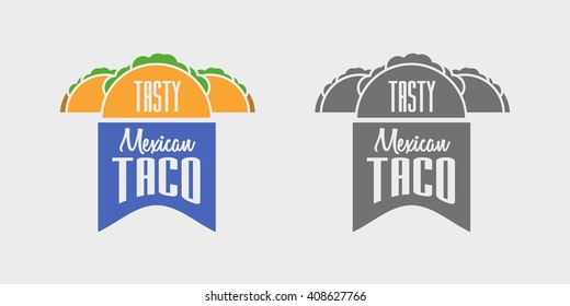 Tasty mexican taco poster, logo, badge concept or template. Monochrome and color vector illustration can be used to design menu, business cards.