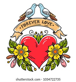 Tattoo heart with roses, leaves, ribbon and doves. Lettering Forever Love on ribbon. Two doves sit on ribbon and kiss. Holiday illustration for Valentines Day. Old school tattoo.