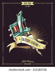 Tattoo Legend vector poster. Retro styled illustration of tattoo machine with ribbon on dark grungy background. 