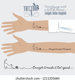 Tattoo on hand, cat playing with a ball of thread with the inscription Enough to make a cat speak, illustration, vector