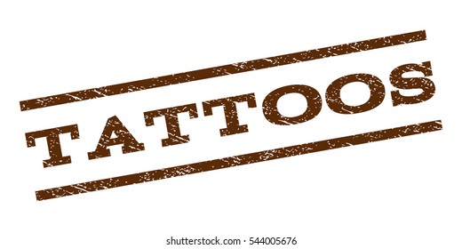 Tattoos watermark stamp. Text caption between parallel lines with grunge design style. Rubber seal stamp with scratched texture. Vector brown color ink imprint on a white background.