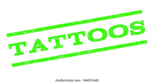 Tattoos watermark stamp. Text caption between parallel lines with grunge design style. Rubber seal stamp with unclean texture. Vector light green color ink imprint on a white background.