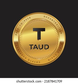 TAUD Cryptocurrency logo in black color concept on gold coin. TAUD is the first tradable asset backed Stablecoin pegged with Australian dollar. TrustToken TrueAUD  operates on multiple blockchain.