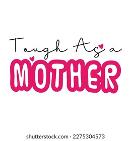 Taught as a mother, Mother's day shirt print template,  typography design for mom mommy mama daughter grandma girl women aunt mom life child