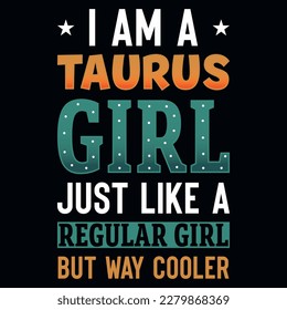 I am a taurus girls tshirt design vector design
