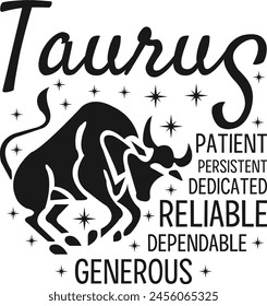 Taurus Patient Persistent Dedicated Reliable Dependable Generous