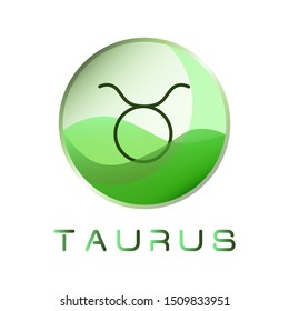 Taurus sign vector icon. Zodiac sign encapsulated in green glass ball with sign name isolated on white background. Vector illustration.