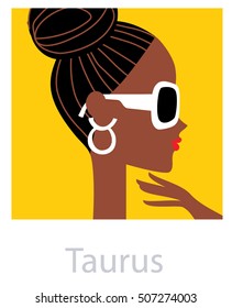 Taurus woman horoscope sign as the lady with bun hairstyle wearing taurus shape sign earrings and sunglasses.  Vector illustration