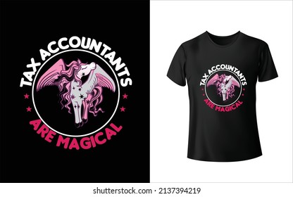 Tax Accounts are Magical T-Shirt Design, Unique, And Colorful Tax T-Shirt Design.