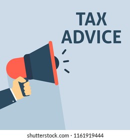 TAX ADVICE Announcement. Hand Holding Megaphone With Speech Bubble. Flat Vector Illustration