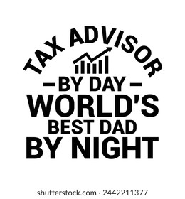 Tax advisor by day world's best dad by night