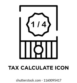 Tax calculate icon vector isolated on white background, Tax calculate transparent sign , line symbol or linear element design in outline style