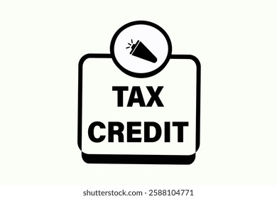 tax credit, buttons for websites, application Design, Element, learn, stay, template, top scorer, design, level, sign, speech, bubble  banner, modern, symbol, click. 
