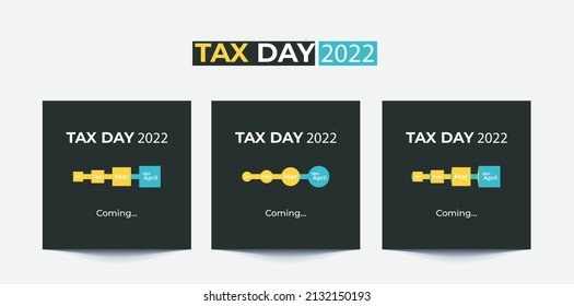 Tax Day 2022 Is Coming Design Template, Due Date for Federal Income Tax Returns April 18th, Tax Deadline