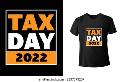 Tax Day 2022 T-Shirt Design, Unique, And Colorful Tax T-Shirt Design.